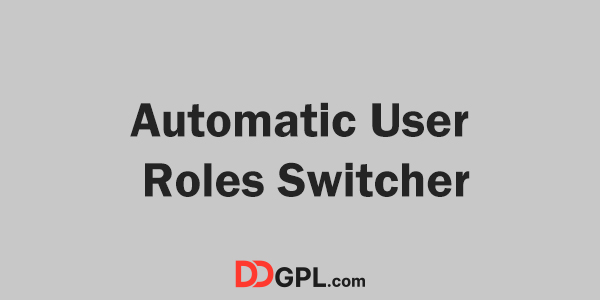Automatic User Roles Switcher