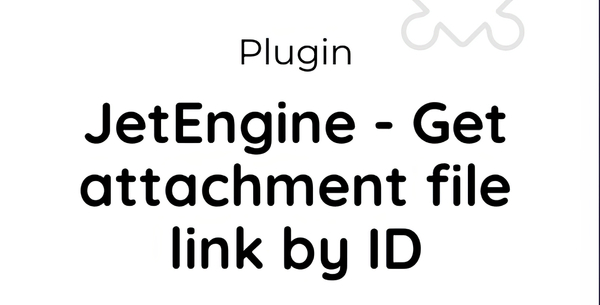 JetEngine – Get attachment file link by ID 1.1.3