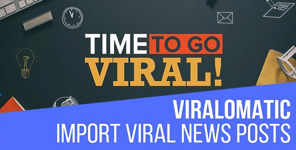 Viralomatic – Viral News Post Generator Plugin for WordPress 1.2.0