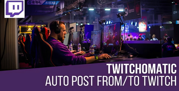Twitchomatic Automatic Post Generator and Twitch Auto Poster 2.0.1