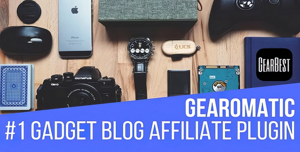 Gearomatic - GearBest Affiliate Post Importing Money Generator - CodeRevolution