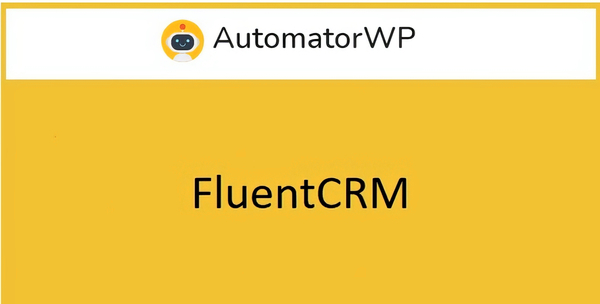 AutomatorWP FluentCRM 1.1.0