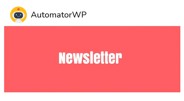 AutomatorWP Newsletter 1.0.6