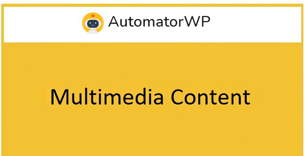 AutomatorWP Multimedia Content 1.0.2