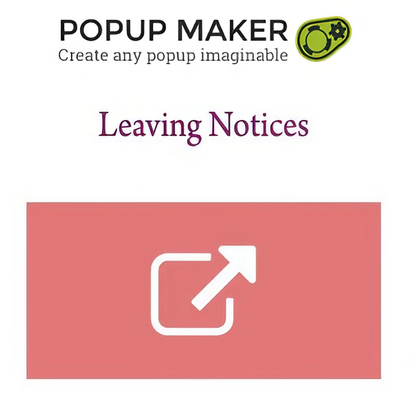 Popup Maker Leaving Notices
