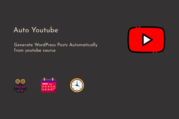 Auto Youtube - WordPress Youtube Video Scraper Plugin