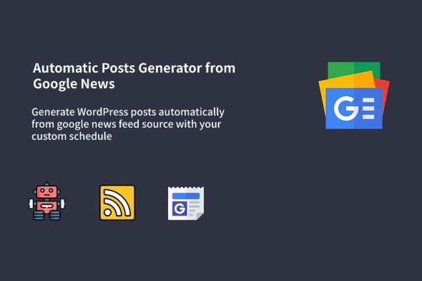 Auto Google News – WordPress Google News Posts Generator 1.0.9