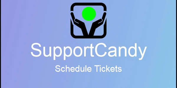 SupportCandy – Schedule Tickets 3.0.6