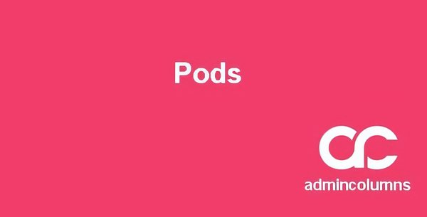Admin Columns Pro PodsAddon 1.7