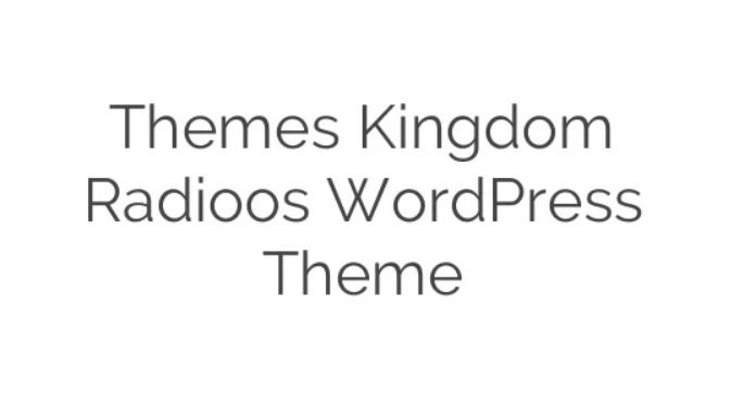 Themes Kingdom Radioos WordPress Theme 1.6