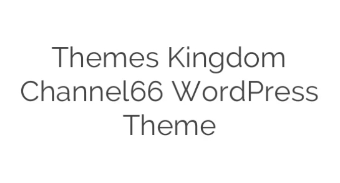 Themes Kingdom Channel66 WordPress Theme 1.6